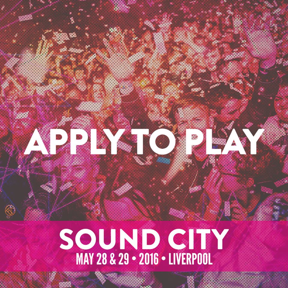 Apply to play at Liverpool Sound City 2016