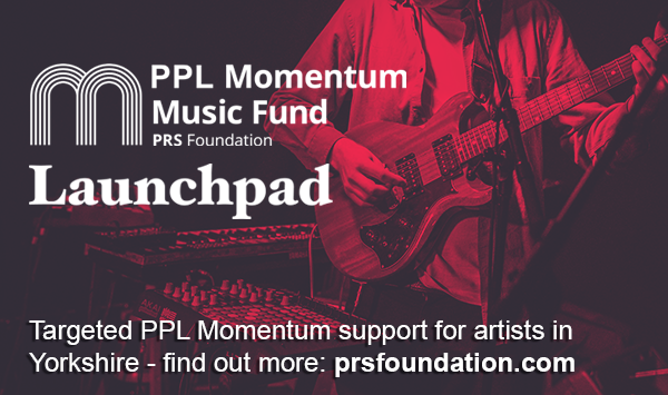 Launchpad talent development programme open to applications from Yorkshire artists and musicians