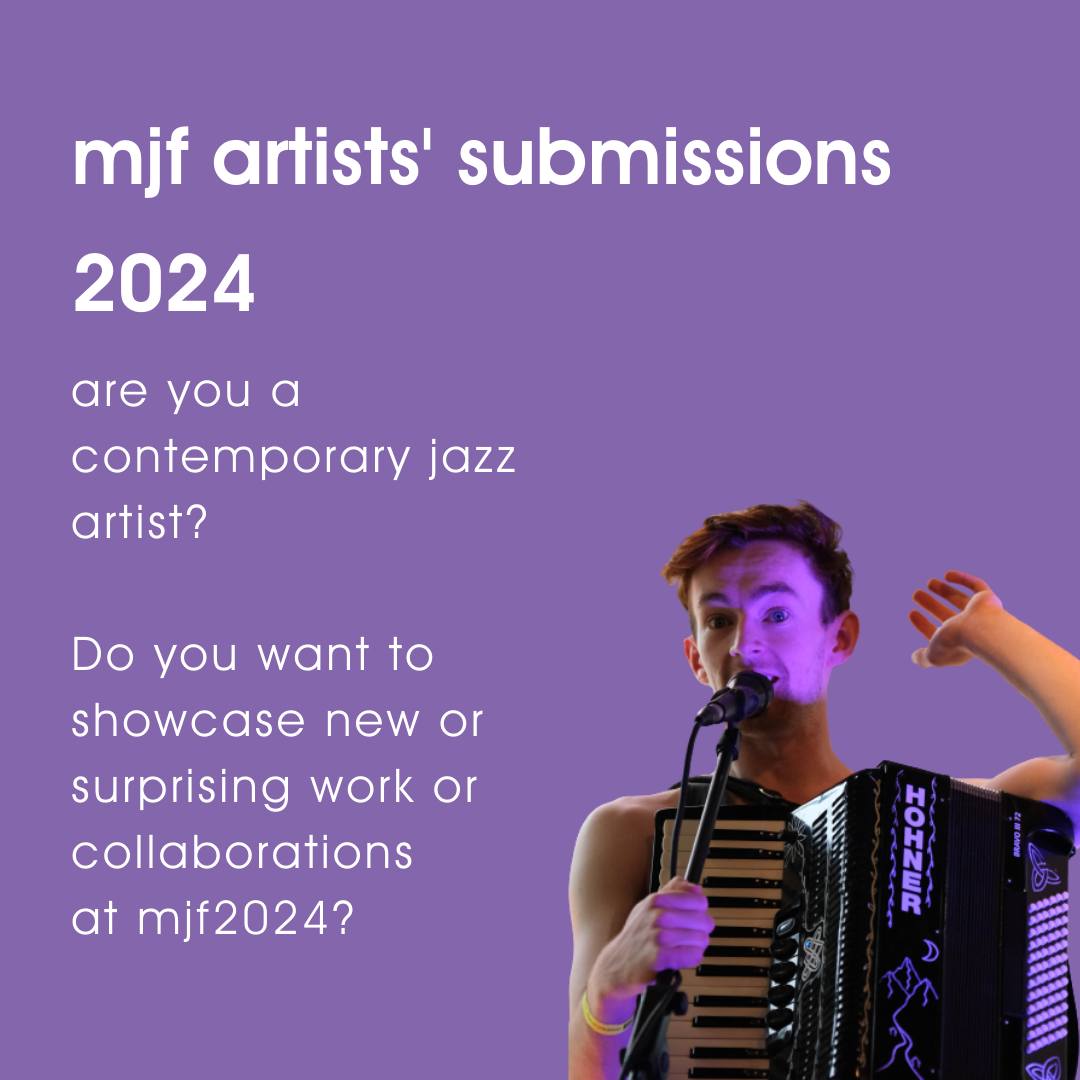 Source: https://manchesterjazz.com/artists-submissions-2024/