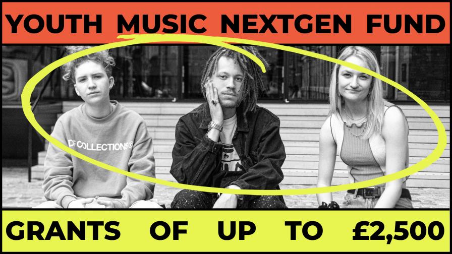 Closing soon! Latest round of Youth Music NextGen Fund is open offering emerging musicians grants of £2,500